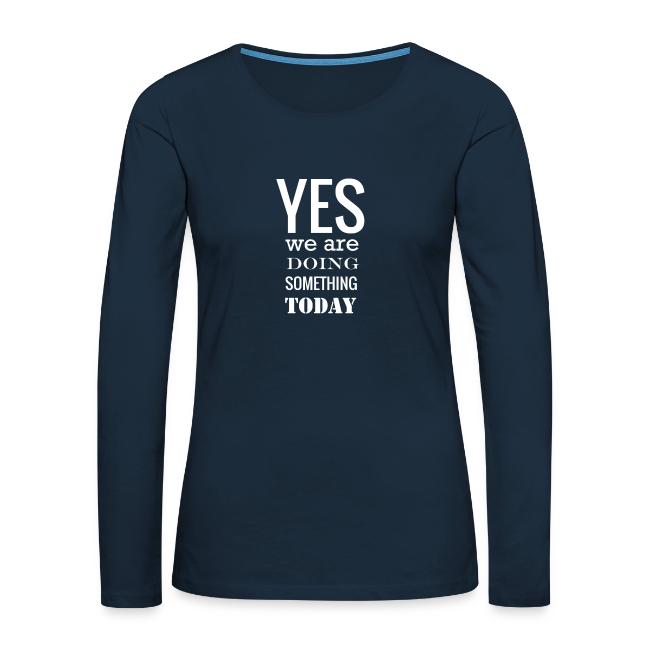 Yes we are doing something today (white text)