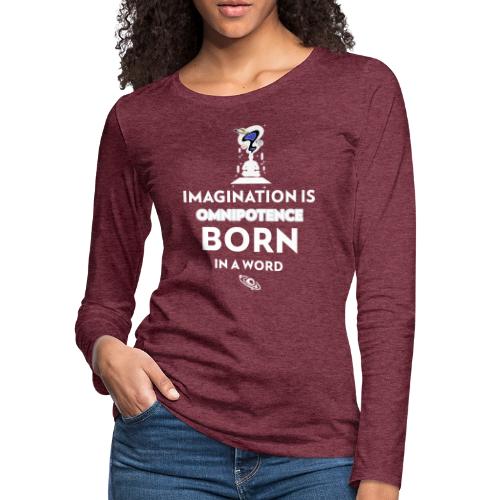 Imagination Is Omnipotence - Women's Premium Slim Fit Long Sleeve T-Shirt