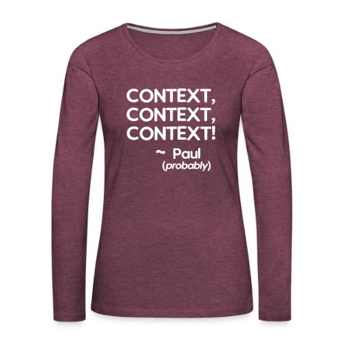 Context, Context, Context! - Women's Premium Slim Fit Long Sleeve T-Shirt