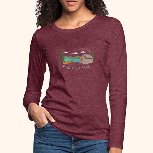 Feed Your Soul - Wilderness Cabin distressed - Women's Premium Slim Fit Long Sleeve T-Shirt