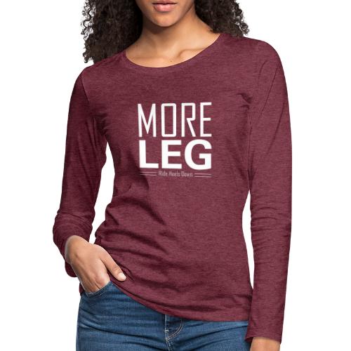 More Leg - Women's Premium Slim Fit Long Sleeve T-Shirt