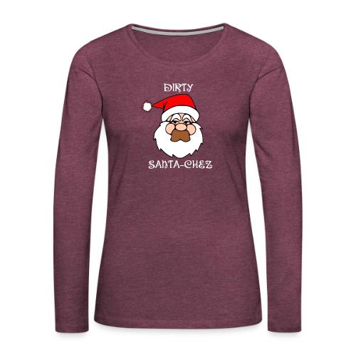 Dirty Santa-Chez - Women's Premium Slim Fit Long Sleeve T-Shirt