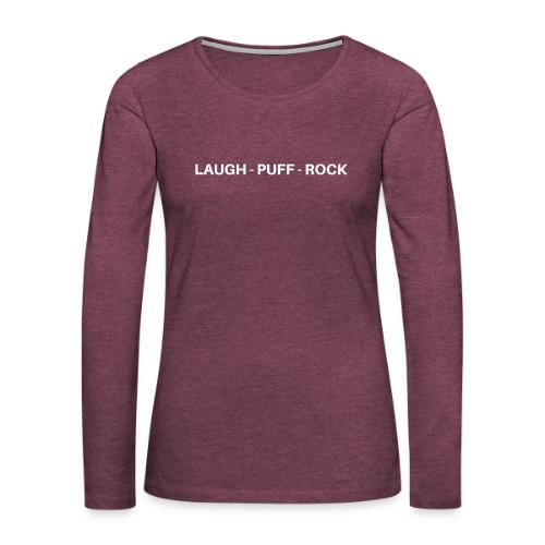 LAUGH - PUFF - ROCK - Women's Premium Slim Fit Long Sleeve T-Shirt
