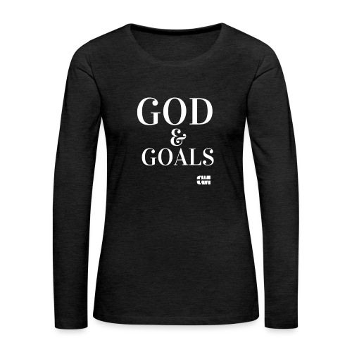 GodGoals - Women's Premium Slim Fit Long Sleeve T-Shirt