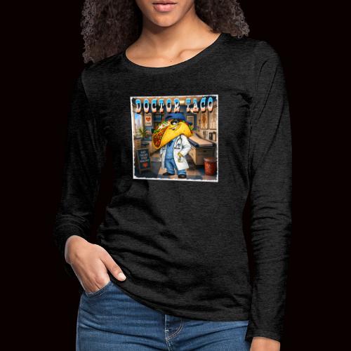 Doctor Taco - Women's Premium Slim Fit Long Sleeve T-Shirt