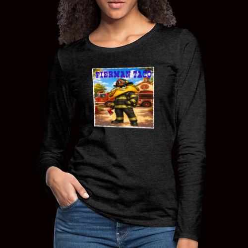 Fireman Taco - Women's Premium Slim Fit Long Sleeve T-Shirt