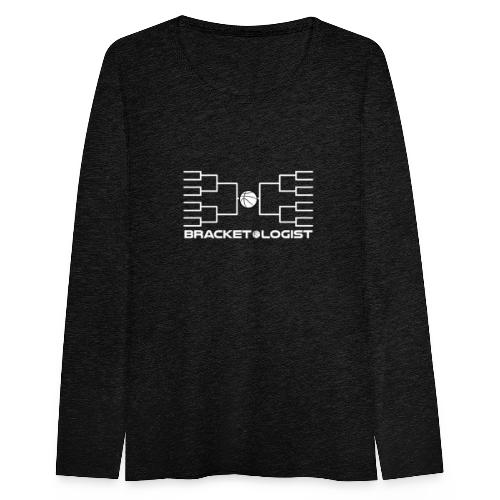 Bracketologist basketball - Women's Premium Slim Fit Long Sleeve T-Shirt