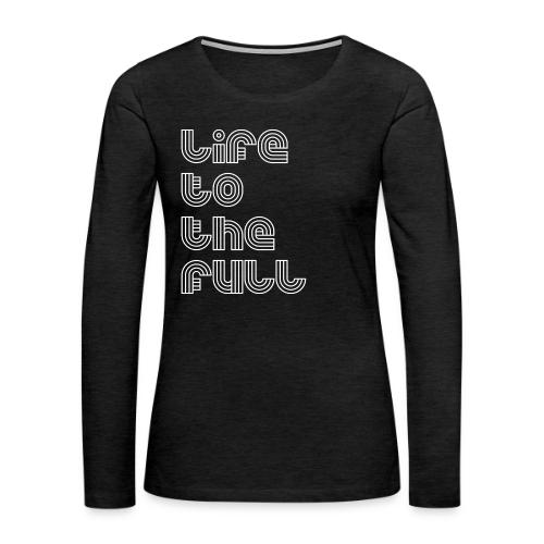 Full Life White - Women's Premium Slim Fit Long Sleeve T-Shirt