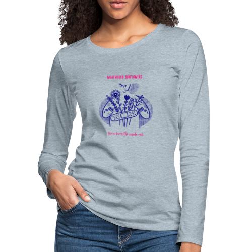Weathered Sunflowers Grow From The Inside Out - Women's Premium Slim Fit Long Sleeve T-Shirt