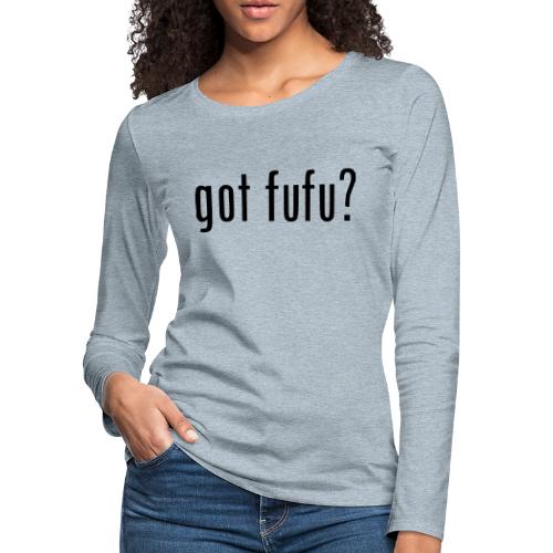 gotfufu-black - Women's Premium Slim Fit Long Sleeve T-Shirt