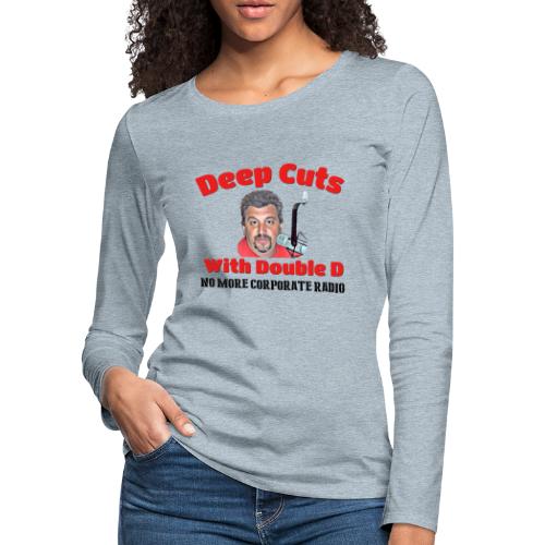 Double D s Deep Cuts Merch - Women's Premium Slim Fit Long Sleeve T-Shirt