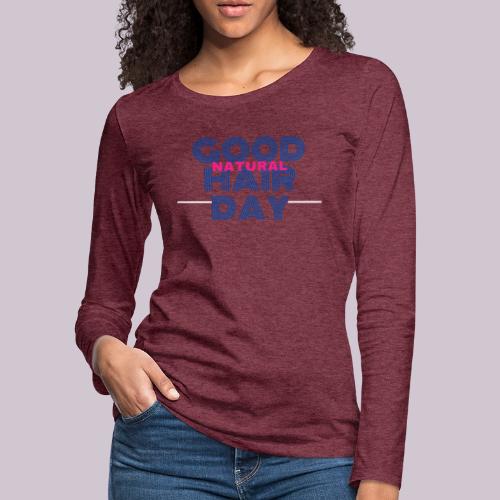 Good Natural Hair Day - Women's Premium Slim Fit Long Sleeve T-Shirt