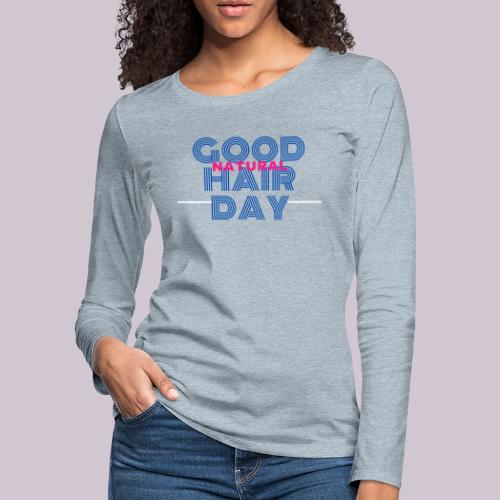 Good Natural Hair Day - Manches longues Premium slim fit Femme
