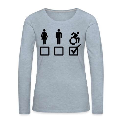 A wheelchair user is also suitable - Women's Premium Slim Fit Long Sleeve T-Shirt