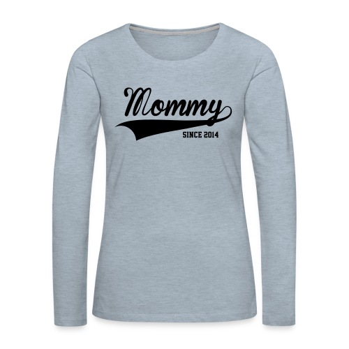 Mommy Since 2014 - Women's Premium Slim Fit Long Sleeve T-Shirt
