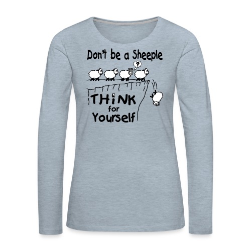 Think For Yourself - Women's Premium Slim Fit Long Sleeve T-Shirt