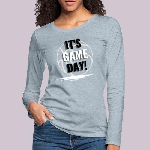 It's Game Day Basketball - Women's Premium Slim Fit Long Sleeve T-Shirt