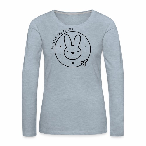 Space Bunny - To Venus And Beyond - Women's Premium Slim Fit Long Sleeve T-Shirt