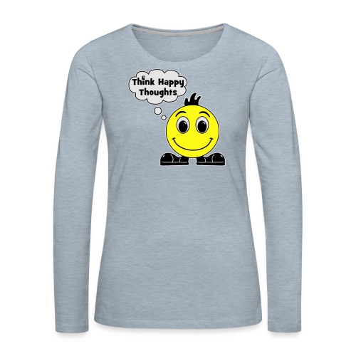 Think Happy Thoughts - Women's Premium Slim Fit Long Sleeve T-Shirt