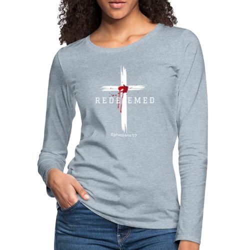 Redeemed by the blood of Jesus - Ephesians 1:7 - Women's Premium Slim Fit Long Sleeve T-Shirt