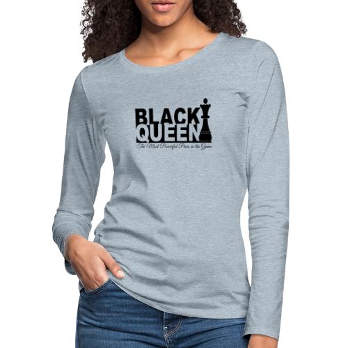 Black Queen Most Powerful Piece in the Game Tees - Women's Premium Slim Fit Long Sleeve T-Shirt