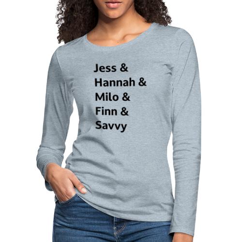 Jess & Hannah & Milo (black font) - Women's Premium Slim Fit Long Sleeve T-Shirt