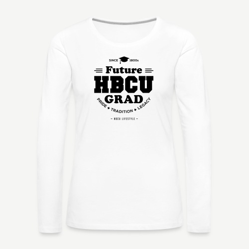 Future HBCU Grad Youth - Women's Premium Slim Fit Long Sleeve T-Shirt