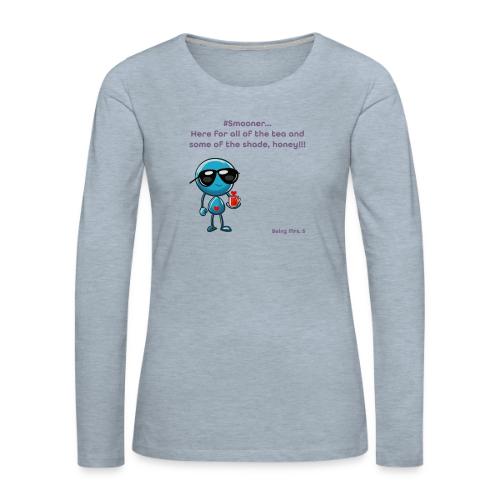 Smoon City 11_Here for the tea - Women's Premium Slim Fit Long Sleeve T-Shirt