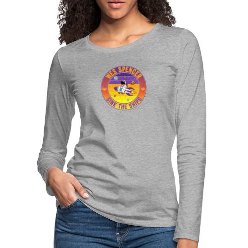 Wes Spencer - Sink the Ships - Women's Premium Slim Fit Long Sleeve T-Shirt