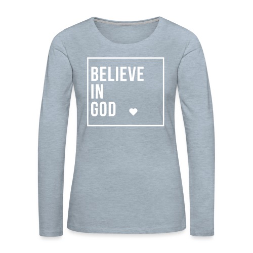 Believe in God - White - Women's Premium Slim Fit Long Sleeve T-Shirt