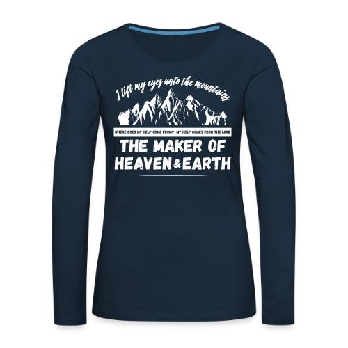Maker of heaven and earth psalms 121:1 - Women's Premium Slim Fit Long Sleeve T-Shirt