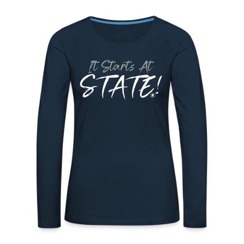 It Starts At STATE! - Silver & White Script - Women's Premium Slim Fit Long Sleeve T-Shirt