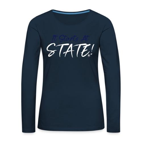 It Starts At STATE! -Navy & White Script - Women's Premium Slim Fit Long Sleeve T-Shirt