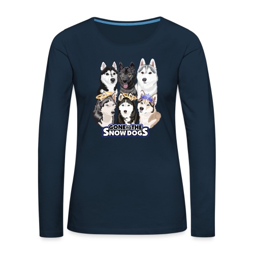 The Gone to the Snow Dogs Husky Pack - Women's Premium Slim Fit Long Sleeve T-Shirt