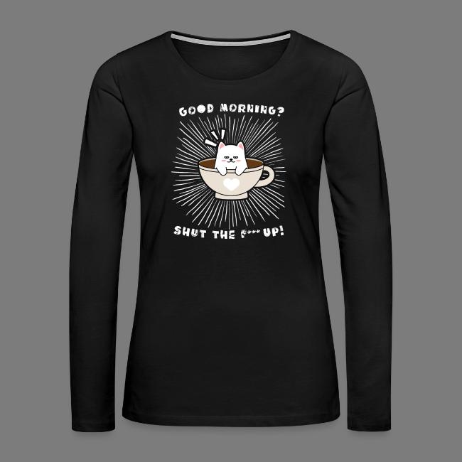 Good morning - funny saying for morning sleepshirt