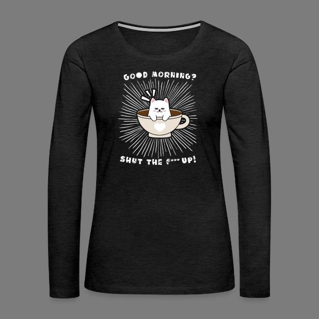 Good morning - funny saying for morning sleepshirt