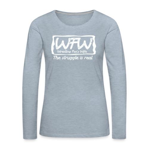 WFW Wrestling Fan's Wife - Women's Premium Slim Fit Long Sleeve T-Shirt