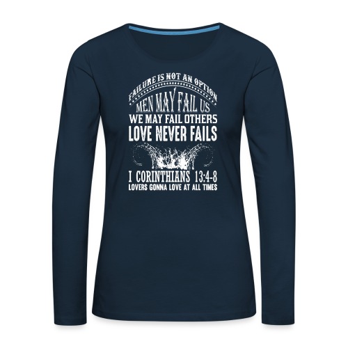 Love Never Fails - Tank Top - Women's - Women's Premium Slim Fit Long Sleeve T-Shirt