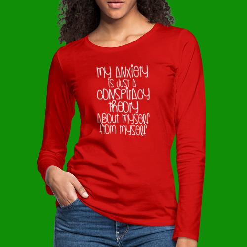 Anxiety Conspiracy Theory - Women's Premium Slim Fit Long Sleeve T-Shirt