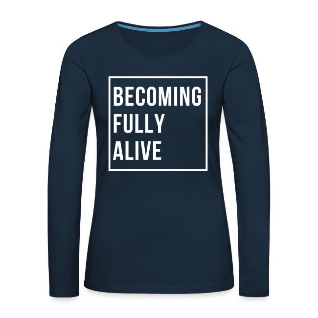 Becoming Fully Alive