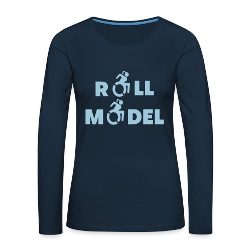 As a lady in a wheelchair i am a roll model - Women's Premium Slim Fit Long Sleeve T-Shirt