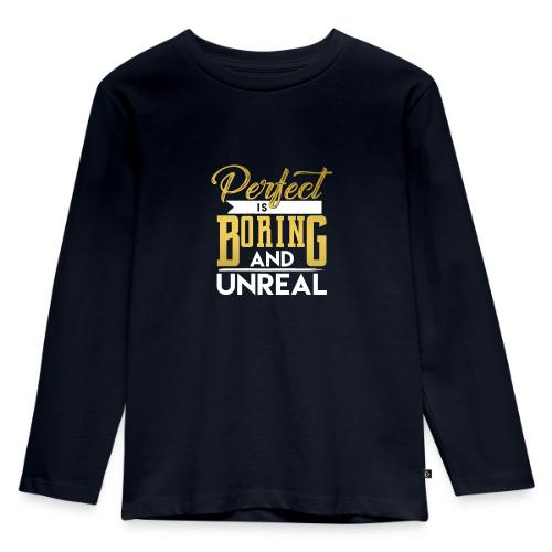 Perfect is Boring_01 - Toddler Premium Organic Long Sleeve Shirt