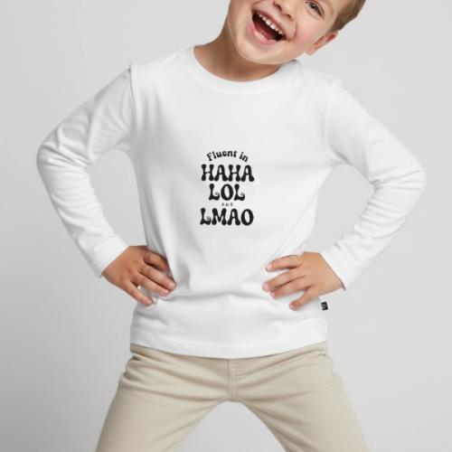 Fluent in HAHA LOL LMAO Funny Humor-Bilingual Joke - Toddler Premium Organic Long Sleeve Shirt