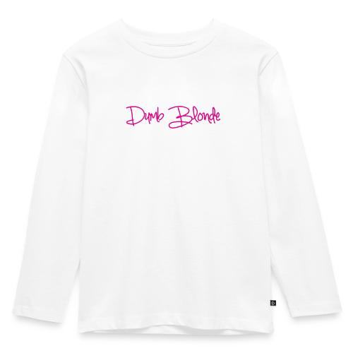 dumb blonde - Toddler Premium Organic Long Sleeve Shirt