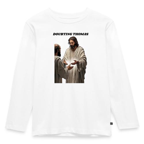 Doubting Thomas Resurrection T Shirt, Gift - Toddler Premium Organic Long Sleeve Shirt
