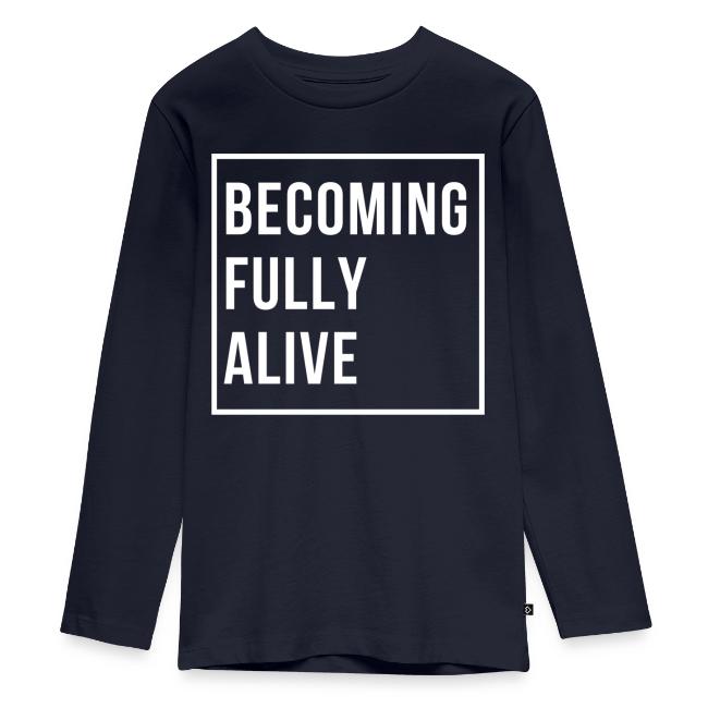Becoming Fully Alive