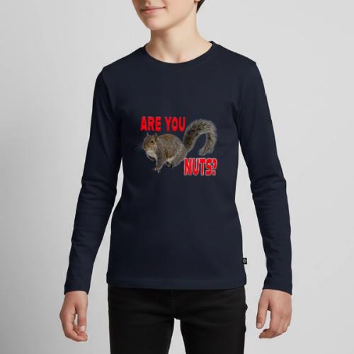 Are You Nuts? - Kids' Premium Long Sleeve T-Shirt