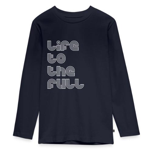 Full Life White - Kids' Premium Long Sleeve T-Shirt