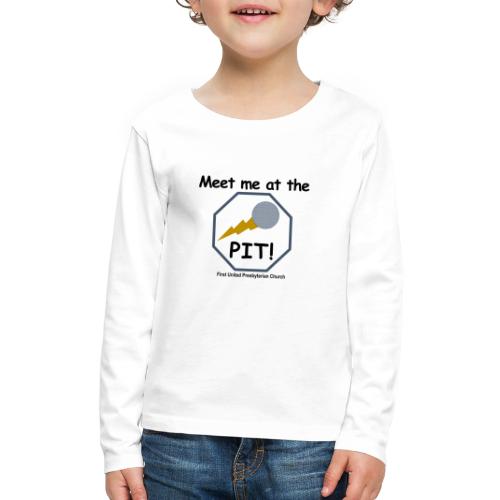 Meet me at the Gaga pit! - Kids' Premium Long Sleeve T-Shirt