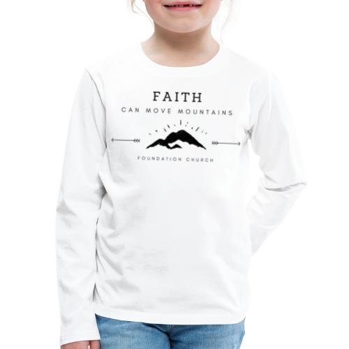 FAITH CAN MOVE MOUNTAINS (black) - Kids' Premium Long Sleeve T-Shirt